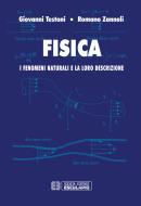 Ebook Fisica. I fenomeni naturali e la loro descrizione di Romano Zannoli, Giovanni Testoni edito da Società Editrice Esculapio