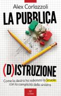 Ebook La Pubblica (D)Istruzione di Alex Corlazzoli edito da Paper First