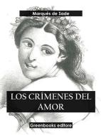 Ebook Los crímenes del amor di Marqués de Sade edito da Greenbooks Editore