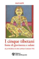 Ebook I I cinque tibetani fonte di giovinezza e salute di Max Mayr edito da L'Età dell'Acquario