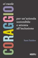 Ebook Ci vuole coraggio di Sara Taddeo edito da Hoepli