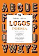 Ebook Collana Poetica Logos vol. 35 di Elio Bucciantonio, Alfonso D'Ippolito, Simone Grillo, Teresa Malinconico, Glenda Massaccesi, Linda Pascazio, Violetta Saracino, Giovanna Nespolino edito da Dantebus