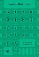 Ebook Giardini di carta di Bloch-Dano Évelyne edito da ADD Editore