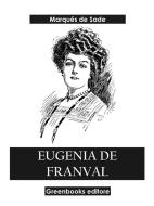 Ebook Eugenia de Franval di Marqués de Sade edito da Greenbooks Editore