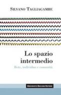Ebook Lo spazio intermedio di Silvano Tagliagambe edito da Egea