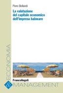 Ebook La valutazione del capitale economico dell'impresa balneare di Piero Bellandi edito da Franco Angeli Edizioni