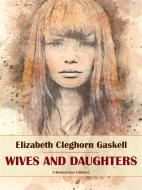 Ebook Wives and Daughters di Elizabeth Cleghorn Gaskell edito da E-BOOKARAMA