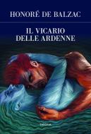 Ebook Il vicario delle Ardenne di Honoré De Balzac edito da Edizioni Theoria New