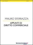 Ebook Appunti di diritto commerciale di Mauro Sferrazza edito da libreriauniversitaria.it