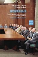 Ebook Maschiocrazia di Griglié Emanuela, Romeo Guido edito da Codice Edizioni
