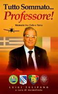 Ebook Tutto sommato...Professore! di Luigi Tulipano edito da Hermelinda