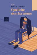 Ebook Quel che non ha nome di Bonnett Piedad edito da Codice Edizioni
