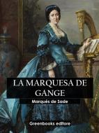 Ebook La marquesa de Gange di Marqués de Sade edito da Greenbooks Editore