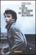 Ebook Per il resto del viaggio ho sparato agli indiani di Geda Fabio edito da Instar Libri