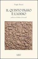 Ebook Il quinto passo è l'addio di Sergio Atzeni edito da Ilisso Edizioni