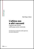 Ebook L'ultimo zoo e altri racconti di Ilka Papp-Zakor edito da tab edizioni