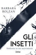 Ebook Gli insetti di Bolzan Barbara edito da Delrai Edizioni