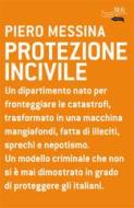 Ebook Protezione incivile di Messina Piero edito da BUR