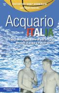 Ebook Acquario Italia di Costantino Bubi Dennerlein con Giuliano Cesaratto edito da Absolutely Free