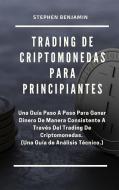 Ebook Trading de Criptomonedas para Principiantes di Benjamin Stephen edito da Stephen Benjmain