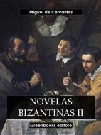 Ebook Novelas bizantinas II di Miguel de Cervantes edito da Greenbooks Editore