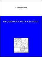 Ebook 2014, odissea nella scuola di Claudia Fanti edito da Claudia Fanti