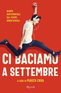 Ebook Ci baciamo a settembre di Erba Marco edito da Rizzoli