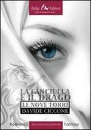 Ebook La fanciulla e il drago - Le nove torri di Davide Ciccone edito da Faligi Editore