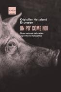 Ebook Un po' come noi di Hatteland Endresen Kristoffer edito da Codice Edizioni