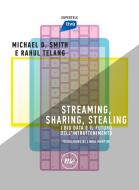 Ebook Streaming, Sharing, Stealing di Smith Michael D., Telang  Rahul edito da minimum fax