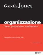 Ebook Organizzazione - II edizione di Gareth R. Jones edito da Egea