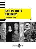 Ebook Esiste una verità in filosofia? di Bruno-Marie Simon edito da Homeless Book