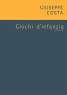 Ebook Giochi d'infanzia di Giuseppe Costa edito da Noùs
