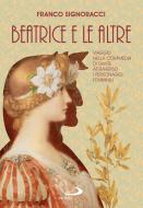 Ebook Beatrice e le altre di Signoracci Franco edito da San Paolo Edizioni