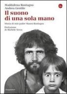 Ebook Il suono di una sola mano di Rostagno Maddalena, Gentile Andrea edito da Il Saggiatore