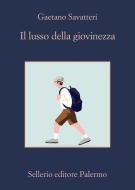 Ebook Il lusso della giovinezza di Gaetano Savatteri edito da Sellerio Editore