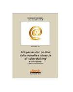 Ebook Atti persecutori on line: dalla molestia e minaccia al "cyber stalking" di Bruno Fiammella edito da Altalex