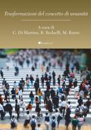Ebook Trasformazioni del concetto di umanità di Luca Bianchin, Étienne Bimbenet, Agostino Cera, Guido Cusinato, Carmine Di Martino, Joachim Fischer, Fabiana Gambardella, Luca Guidetti, Steffi Hobuß, António Manuel Martins, Eugenio Mazzarella, Ferdinando G. Menga, Giacomo Pezzano, Roberto Redaelli, Caterina Resta, Luca Vanzago edito da Inschibboleth Edizioni