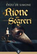 Ebook Il Rione dei Segreti di Enzo De Simone edito da Acheron Books