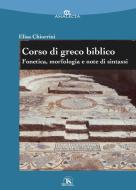Ebook Corso di greco biblico di Elisa Chiorrini edito da Edizioni Terra Santa