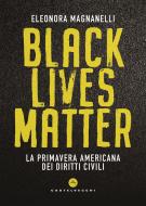 Ebook Black Lives Matter di Eleonora Magnanelli edito da Castelvecchi