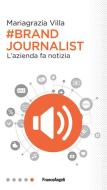 Brand journalist. L'azienda fa notizia Brand journalist. L'azienda fa notizia