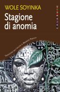 Ebook Stagione di anomia di Wole Soyinka edito da Jaca Book