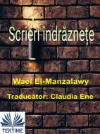 Ebook Scrieri Îndr?zne?e di Wael El-manzalawy edito da Tektime
