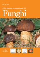 Ebook Guida completa al riconoscimento dei funghi di La Chiusa Lillo edito da De Vecchi