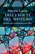 Ebook Dieci volti del Mistero di Gaeta Saverio edito da San Paolo Edizioni