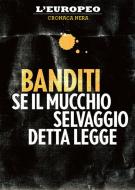 Ebook Banditi di AA.VV. edito da L'Europeo