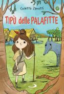 Ebook Tipù delle palafitte di Zanotti Cosetta edito da San Paolo Edizioni