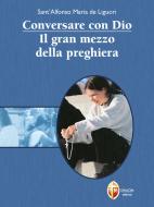 Ebook Conversare con Dio. Il gran mezzo della preghiera di Alfonso Maria de Liguori edito da Editrice Shalom