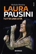 Ebook Laura Pausini di Michele Monina edito da Diarkos